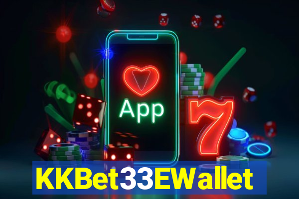 KKBet33EWallet