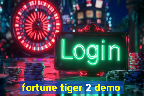 fortune tiger 2 demo