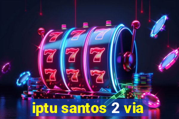 iptu santos 2 via