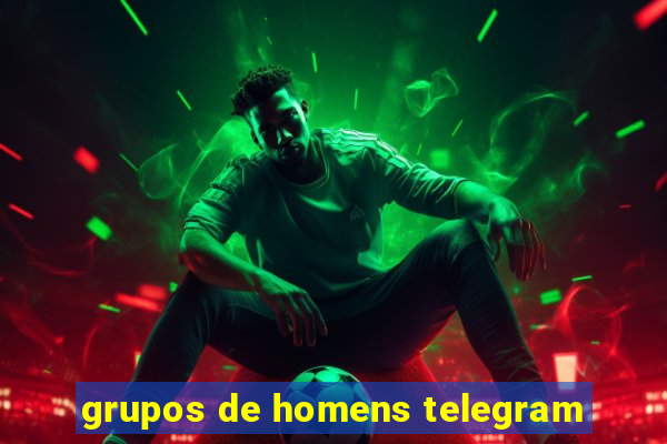 grupos de homens telegram