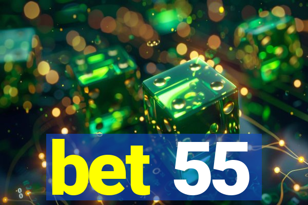 bet 55