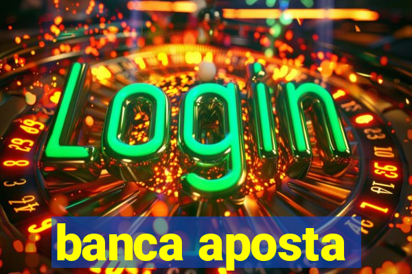 banca aposta