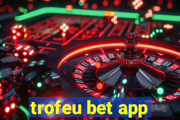 trofeu bet app