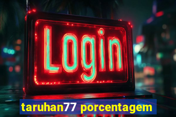 taruhan77 porcentagem