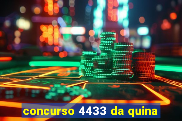 concurso 4433 da quina