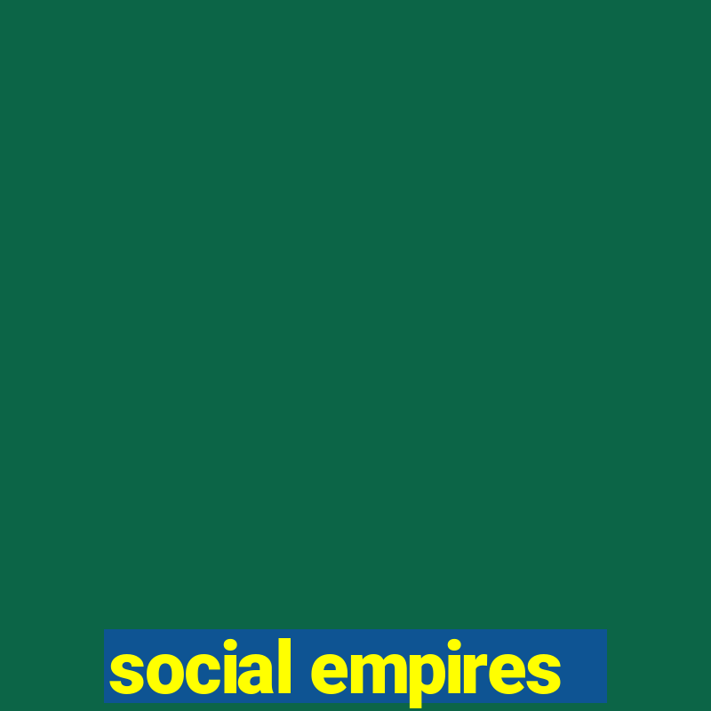 social empires