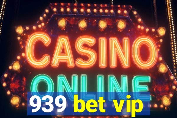 939 bet vip