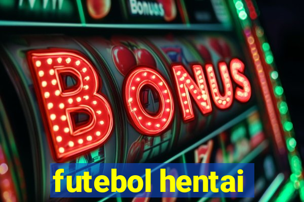 futebol hentai