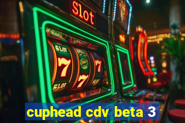 cuphead cdv beta 3