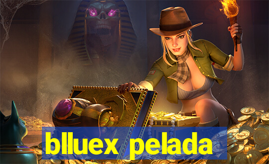 blluex pelada