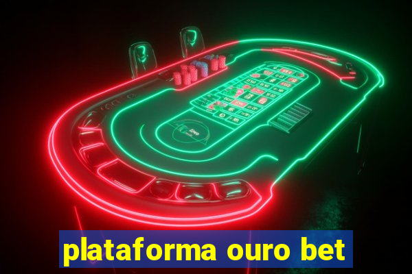 plataforma ouro bet