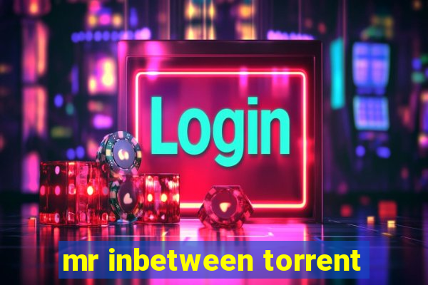 mr inbetween torrent