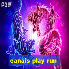 canais play run