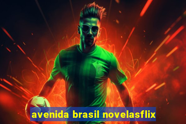 avenida brasil novelasflix