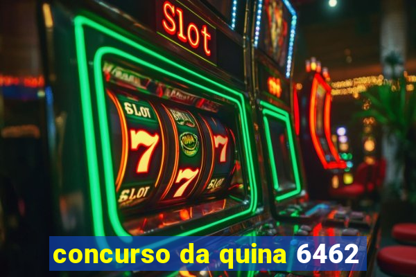 concurso da quina 6462