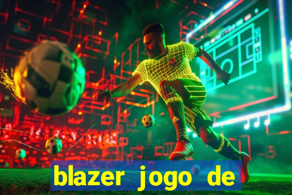 blazer jogo de ganhar dinheiro