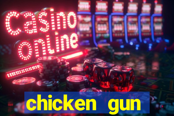 chicken gun dinheiro infinito