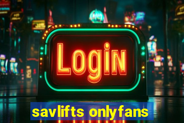 savlifts onlyfans