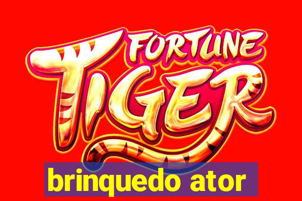 brinquedo ator