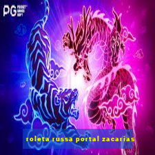 roleta russa portal zacarias