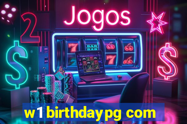 w1 birthdaypg com