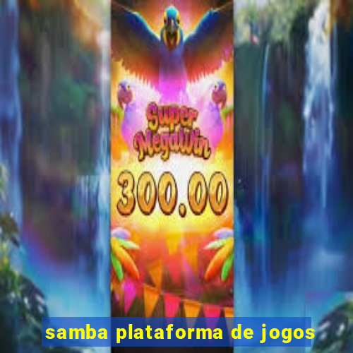 samba plataforma de jogos