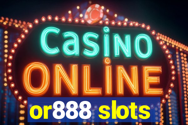 or888 slots