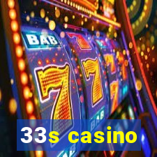 33s casino