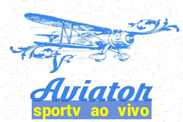 sportv ao vivo online multi