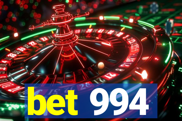 bet 994