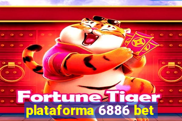 plataforma 6886 bet