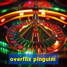 overflix pinguim