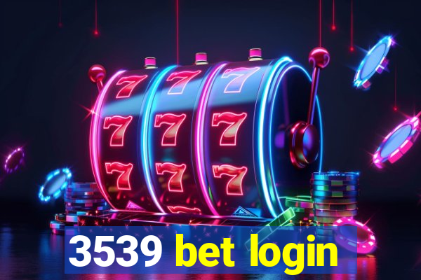 3539 bet login