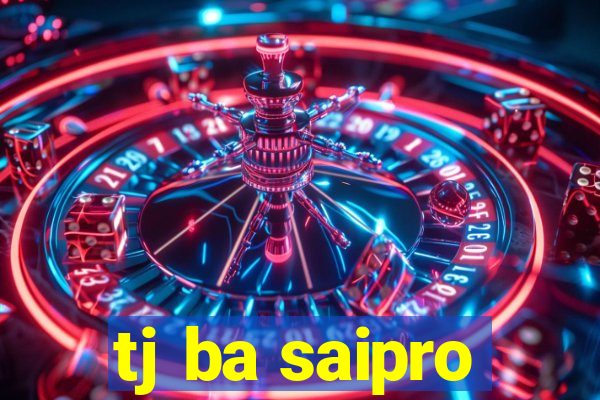 tj ba saipro