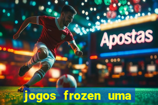 jogos frozen uma aventura congelante problema em dobro