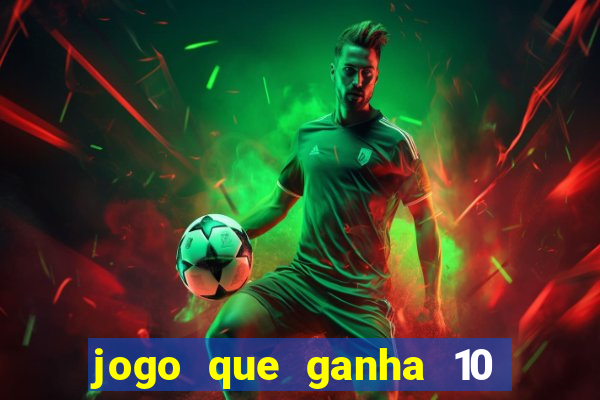 jogo que ganha 10 reais no cadastro