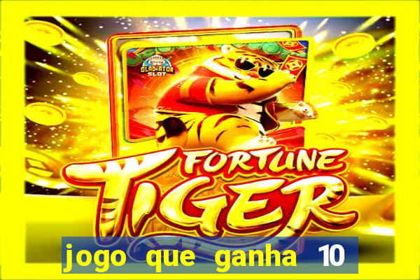 jogo que ganha 10 reais no cadastro