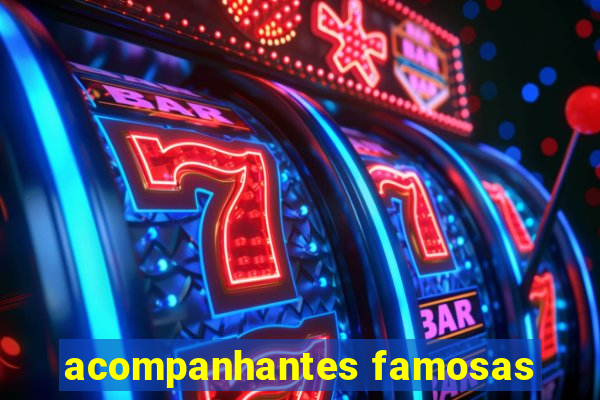 acompanhantes famosas