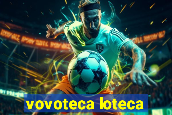 vovoteca loteca