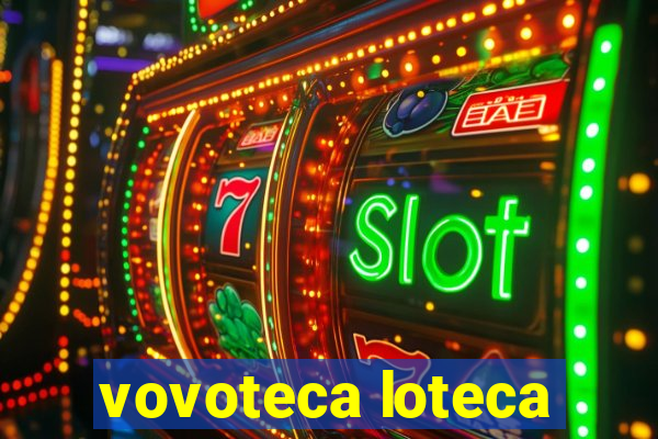 vovoteca loteca