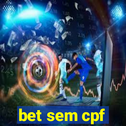 bet sem cpf