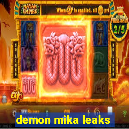 demon mika leaks