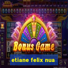 etiane felix nua