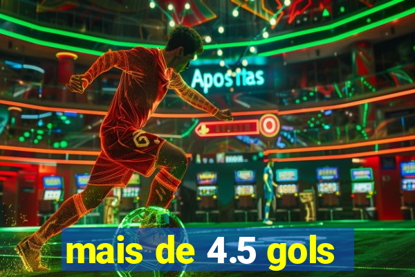 mais de 4.5 gols