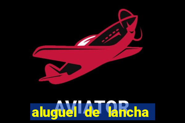 aluguel de lancha porto alegre