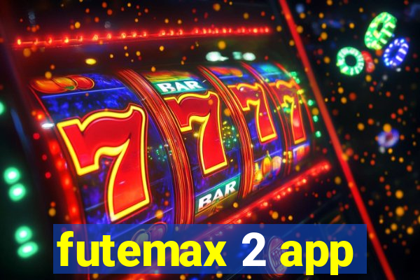 futemax 2 app