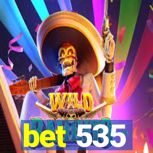 bet 535