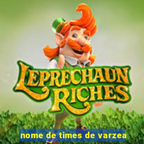 nome de times de varzea