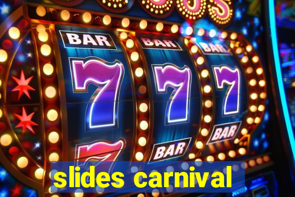 slides carnival