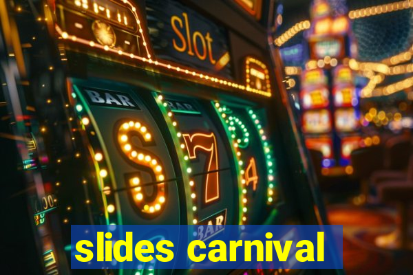 slides carnival